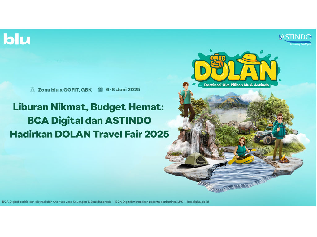 BCA Digital dan ASTINDO Hadirkan DOLAN Travel Fair 2025 untuk Liburan Nikmat dengan Budget Hemat