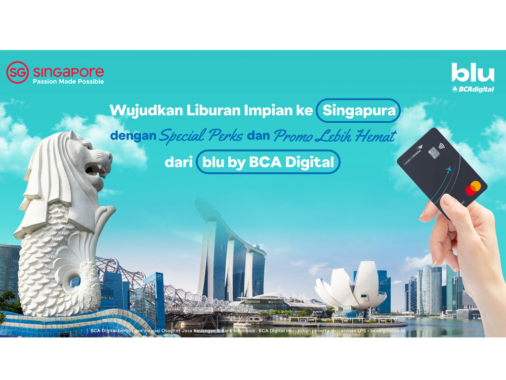 Liburan Impian ke Singapura dengan Special Perks dan Promo Lebih Hemat dari blu by BCA Digital