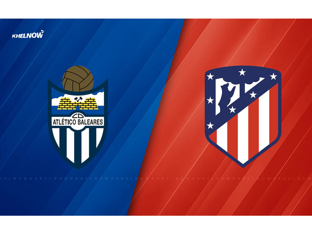Atletico Madrid Laga Tandang ke Atlético Baleares di Babak 32 Besar Copa del Rey Spanyol pada 18 Desember 2025 Pukul 01.00 WIB Ini Prediksinya