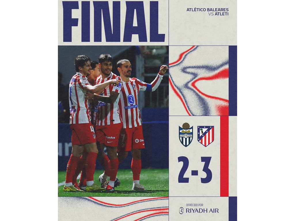 Atletico Madrid ke Babak 16 Besar Copa del Rey Spanyol Singkirkan Atletico Baleares