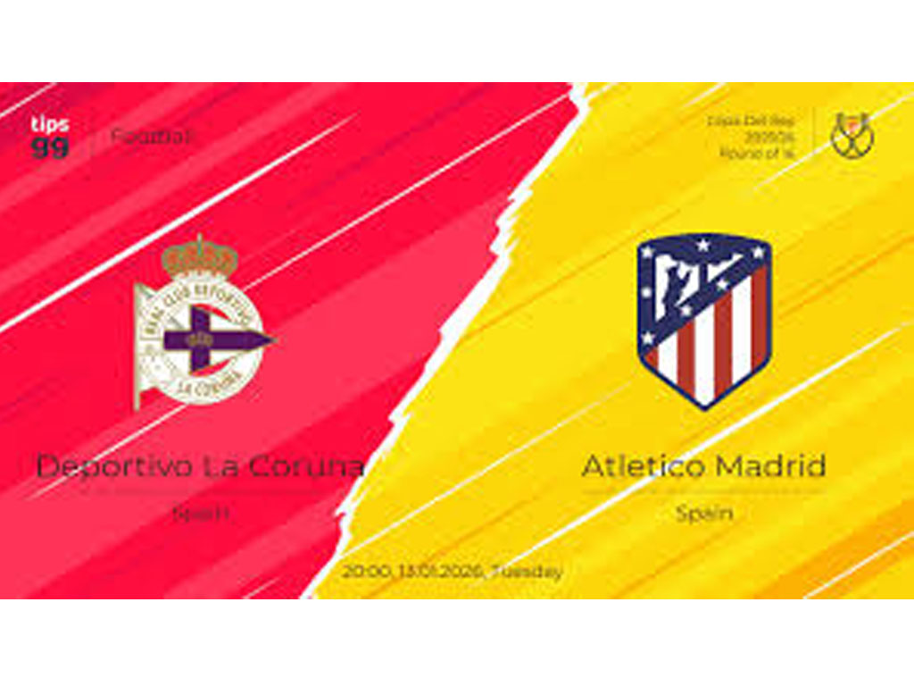 Deportivo La Coruña vs Atletico Madrid di Babak 16 Besar Copa Del Rey Spanyol 14 Januari 2026 Pukul 03.00 WIB Ini Prediksinya