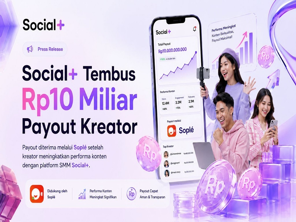 Social+ Tembus Rp10 Miliar Payout Kreator, Dorong Pertumbuhan Creator Economy Indonesia
